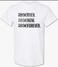 Black ThenNowForever Tee