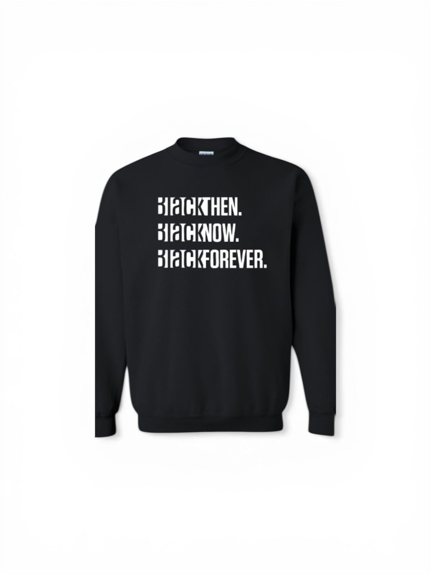 Black ThenNowForever Crewneck
